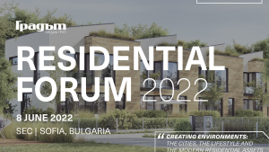 Residential forum 2022 събира водещите професионалисти на жилищния пазар и представя най-актуалните жилищни проекти от ново поколение 